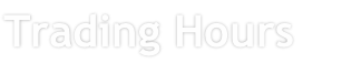 Trading Hours 
